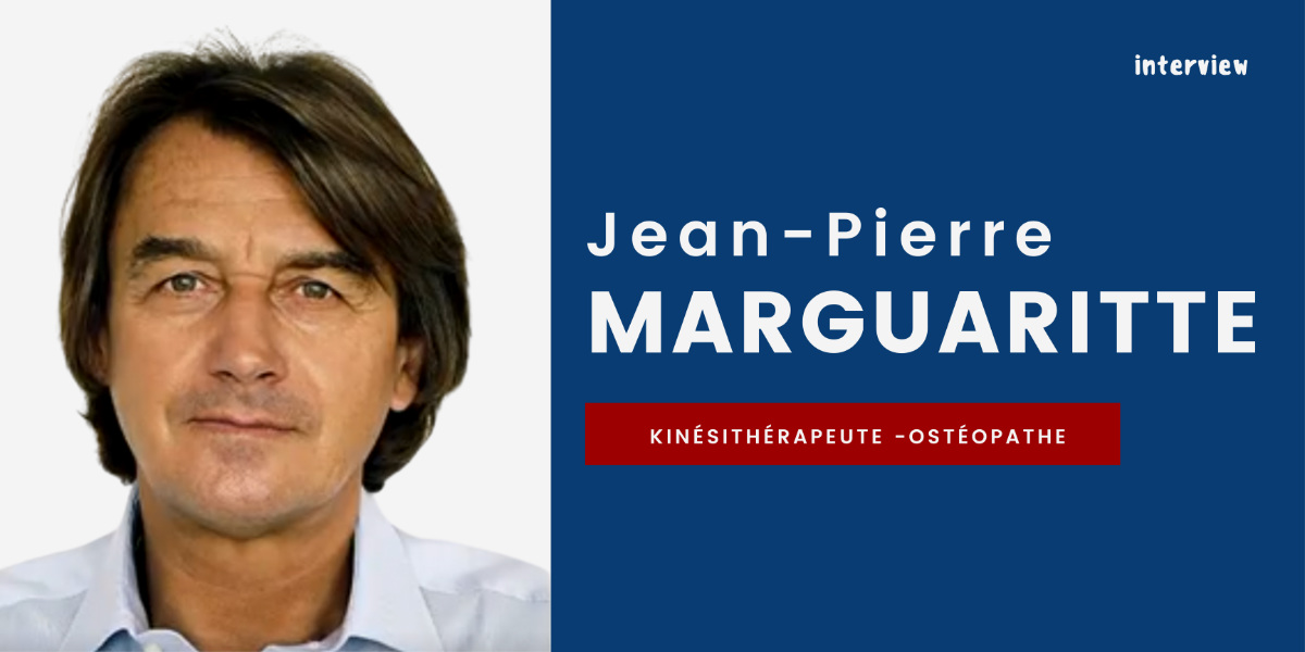 Interview de Jean-Pierre Marguaritte : ostéopathe